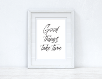 Good Things Take Time Brush Script Inspirational Wall Decor Quote Print