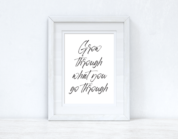 Grow Through What You Go Through Brush Script Inspirational Wall Decor Quote Print