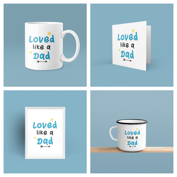 Personalised Loved Like A Dad Fathers Day Collection