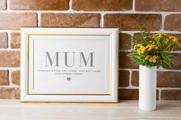 Mum A Mother Is Your First Friend Mothers Day 2022 Home Simple Room Wall Decor Print