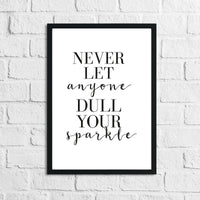 Never Let Anyone One Dull Your Sparkle Home Simple Home Inspirational Wall Decor Print