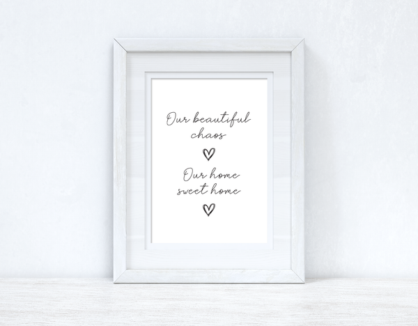 Our beautiful Chaos & Sweet Home Heart Simple Home Wall Decor Print