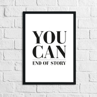 You Can End Of Story Inspirational Home Wall Decor Print