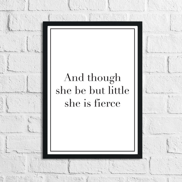 And Though She Be Little She Is Fierce Personalised Children's Room Quote Wall Decor Print (Font/Border Colour Editable)