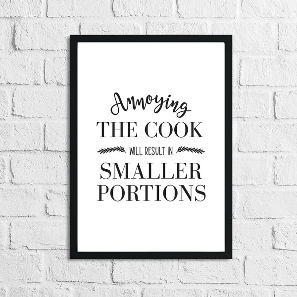 Annyoying The Cook Will Result In Smaller Portions Kitchen Simple Wall Decor Print