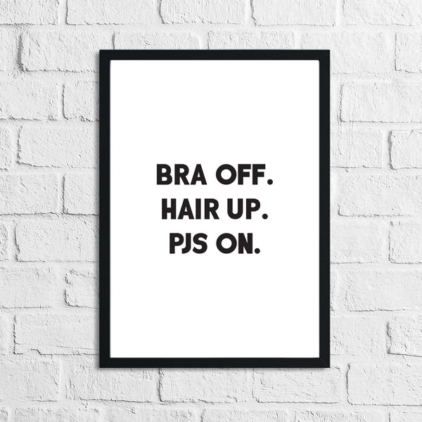 Bra Off Hair Up Pjs On Dressing Room Simple Wall Decor Print