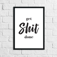 Get Sh#t Done Funny Bathroom Wall Decor Print