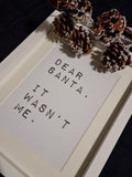 Dear Santa, It wasn't Me Christmas Seasonal Wall Home Decor Print