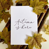 Autumn Is Here Calligraphy Autumn 2021 Seasonal Wall Home Decor Print