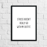 Stress Doesn't Really Go With My Outfit 2 Dressing Room Simple Wall Decor Print